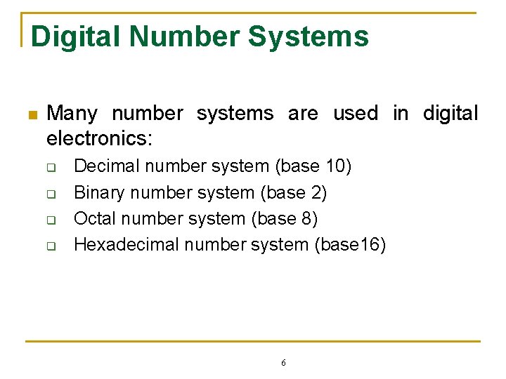 Digital Number Systems n Many number systems are used in digital electronics: q q