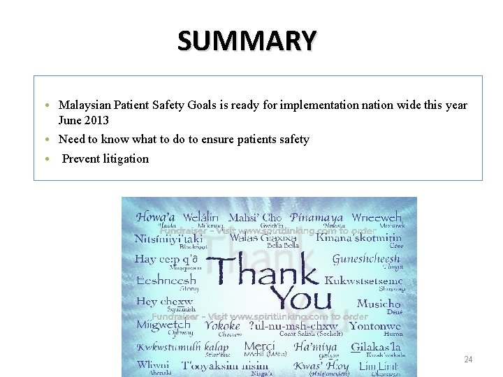 SUMMARY • Malaysian Patient Safety Goals is ready for implementation nation wide this year