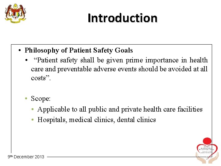 Introduction • Philosophy of Patient Safety Goals • “Patient safety shall be given prime