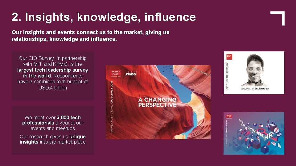 2. Insights, knowledge, influence Our insights and events connect us to the market, giving