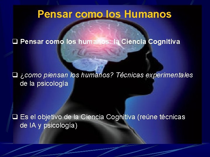 Pensar como los Humanos q Pensar como los humanos: la Ciencia Cognitiva q ¿como Pensar como los Humanos q Pensar como los humanos: la Ciencia Cognitiva q ¿como