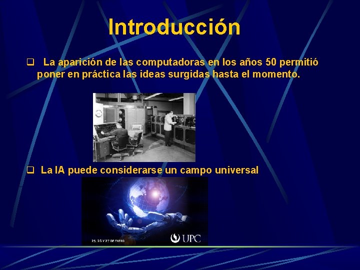 Introducción q La aparición de las computadoras en los años 50 permitió poner en Introducción q La aparición de las computadoras en los años 50 permitió poner en