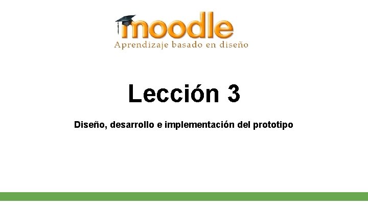 Lección 3 Diseño, desarrollo e implementación del prototipo 