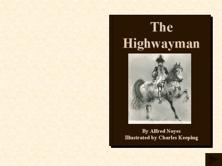 The Highwayman By Alfred Noyes Illustrated by Charles Keeping 