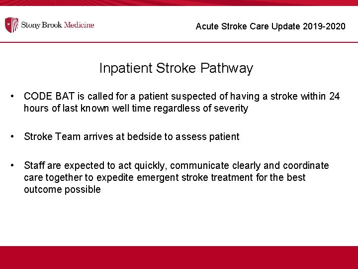 Acute Stroke Care Update 2019 -2020 Inpatient Stroke Pathway • CODE BAT is called