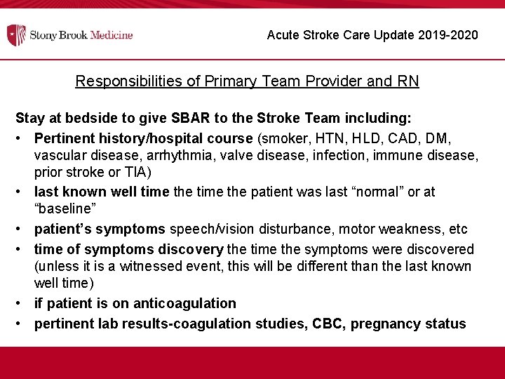Acute Stroke Care Update 2019 -2020 Responsibilities of Primary Team Provider and RN Stay