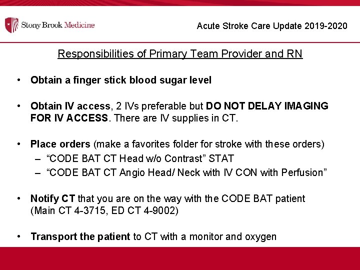 Acute Stroke Care Update 2019 -2020 Responsibilities of Primary Team Provider and RN •