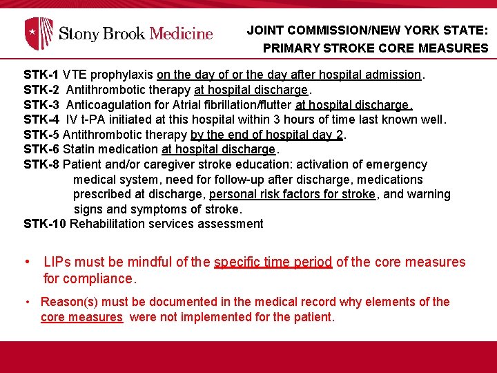 JOINT COMMISSION/NEW YORK STATE: PRIMARY STROKE CORE MEASURES STK-1 VTE prophylaxis on the day