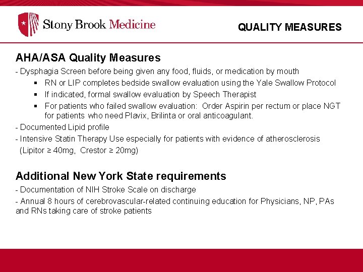 QUALITY MEASURES AHA/ASA Quality Measures - Dysphagia Screen before being given any food, fluids,