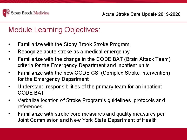 Acute Stroke Care Update 2019 -2020 Module Learning Objectives: • • Familiarize with the