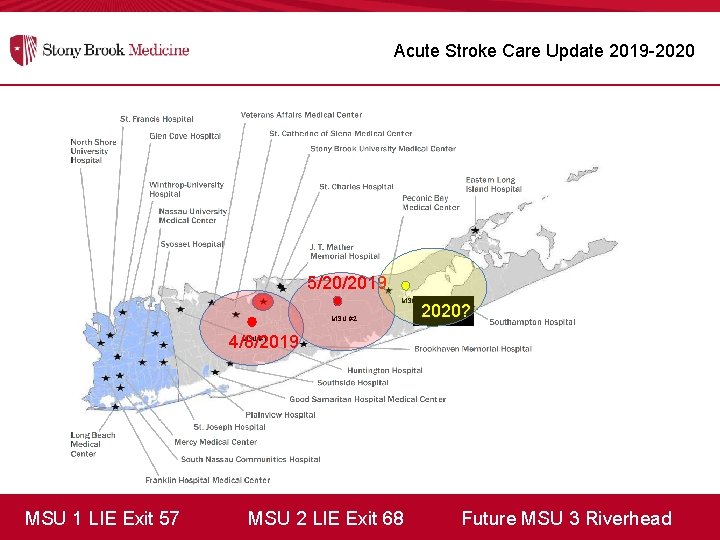 Acute Stroke Care Update 2019 -2020 5/20/2019 MSU #3 MSU #2 2020? 4/8/2019 MSU