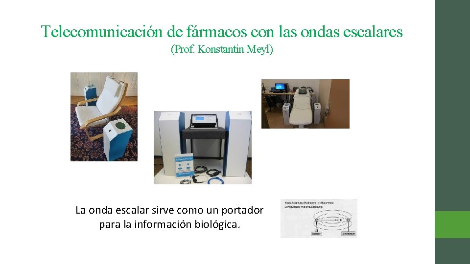 Telecomunicación de fármacos con las ondas escalares (Prof. Konstantin Meyl) La onda escalar sirve