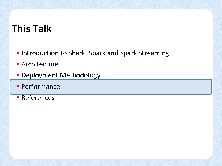 This Talk § Introduction to Shark, Spark and Spark Streaming § Architecture § Deployment