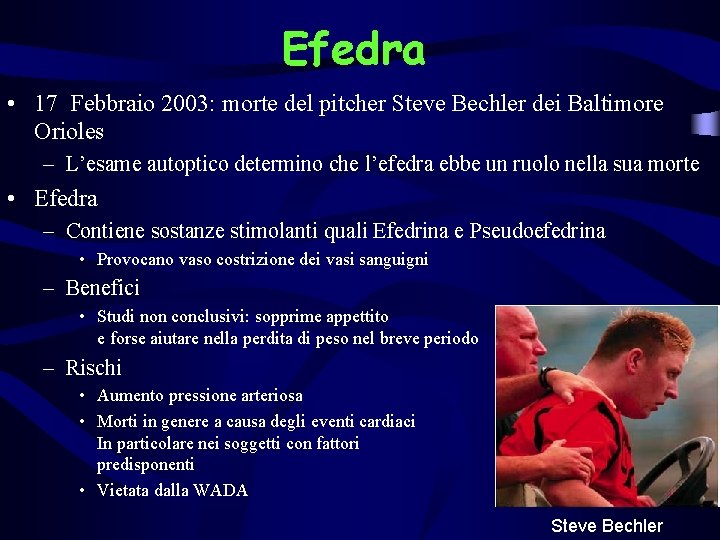 Efedra • 17 Febbraio 2003: morte del pitcher Steve Bechler dei Baltimore Orioles –