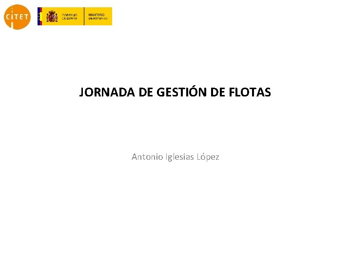 JORNADA DE GESTIÓN DE FLOTAS Antonio Iglesias López 