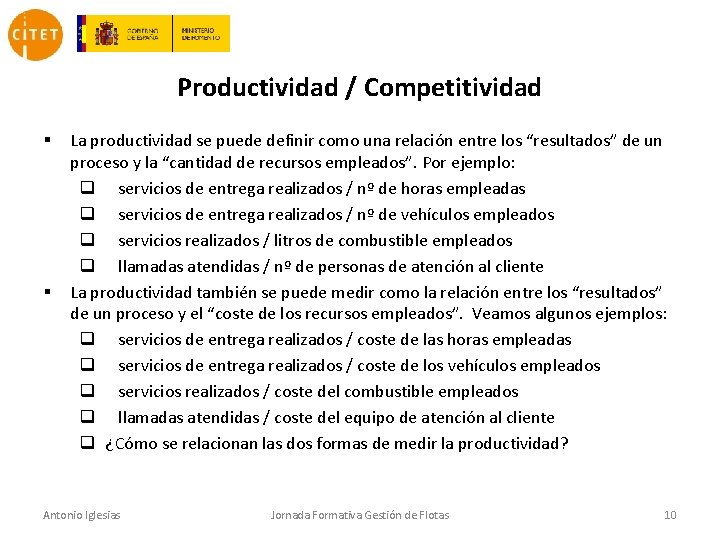 Productividad / Competitividad § § La productividad se puede definir como una relación entre
