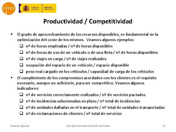 Productividad / Competitividad § § El grado de aprovechamiento de los recursos disponibles, es