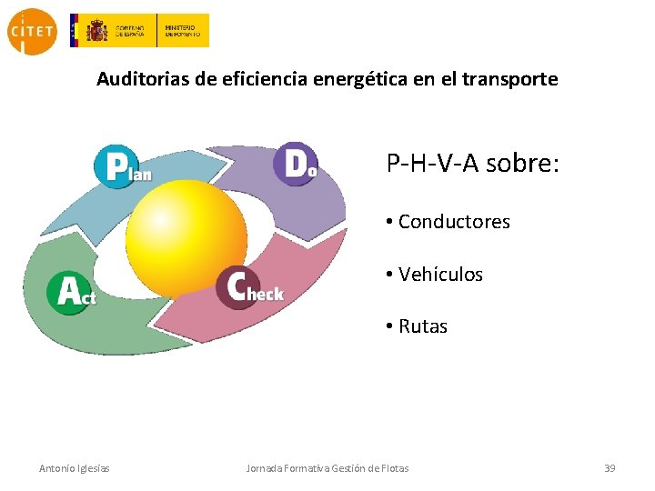 Auditorias de eficiencia energética en el transporte P-H-V-A sobre: • Conductores • Vehículos •