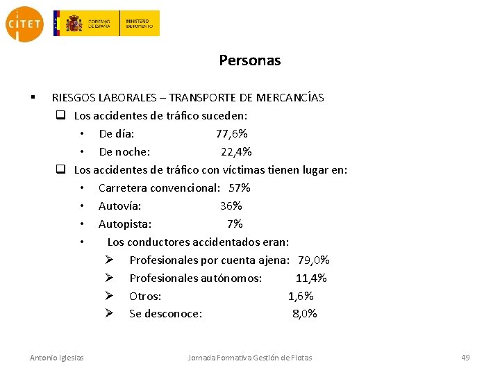 Personas § RIESGOS LABORALES – TRANSPORTE DE MERCANCÍAS q Los accidentes de tráfico suceden: