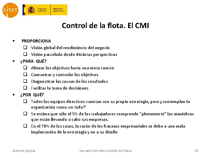 Control de la flota. El CMI § § § PROPORCIONA q Visión global del