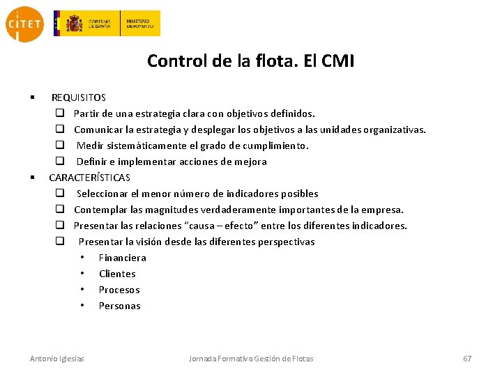 Control de la flota. El CMI § § REQUISITOS q Partir de una estrategia