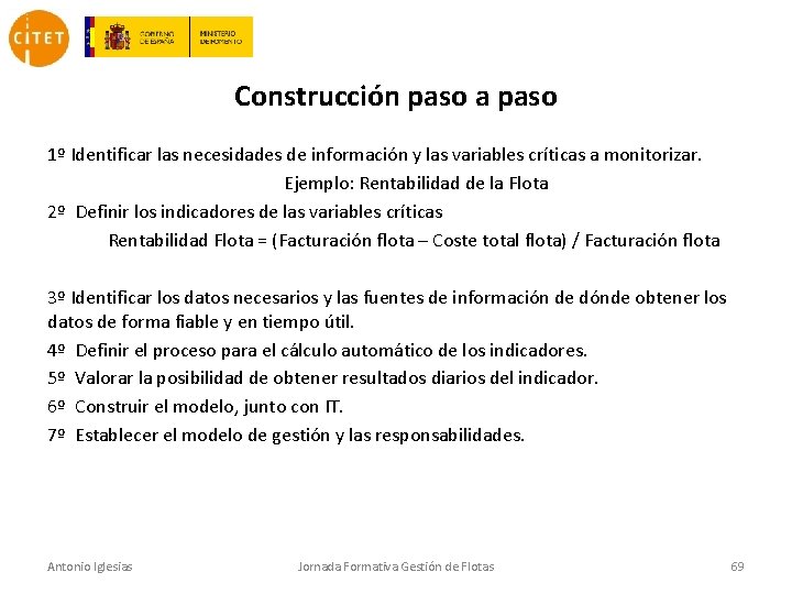 Construcción paso a paso 1º Identificar las necesidades de información y las variables críticas