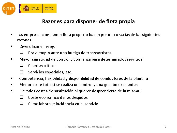 Razones para disponer de flota propia § § § Las empresas que tienen flota