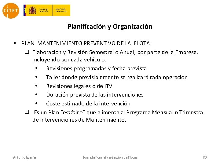 Planificación y Organización § PLAN MANTENIMIENTO PREVENTIVO DE LA FLOTA q Elaboración y Revisión