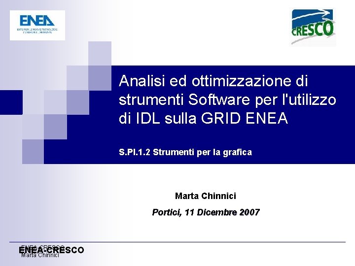 Analisi ed ottimizzazione di strumenti Software per l'utilizzo di IDL sulla GRID ENEA S.