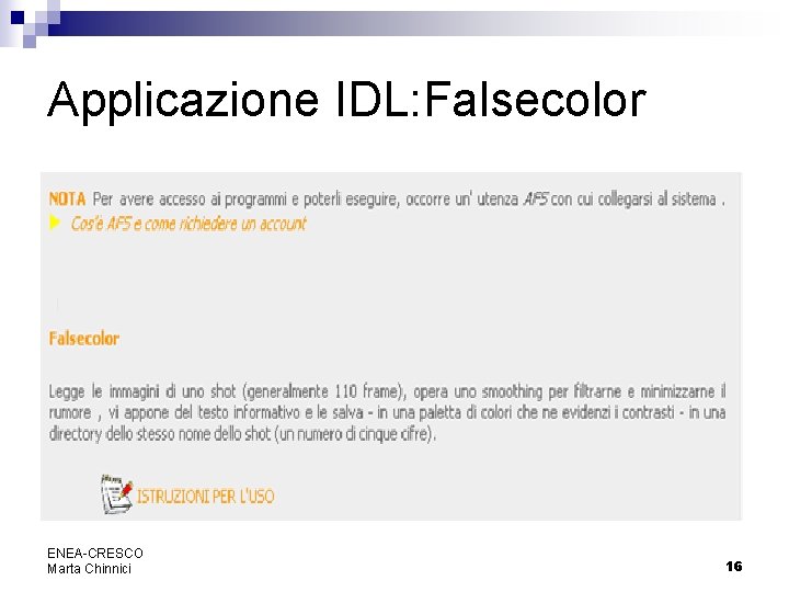 Applicazione IDL: Falsecolor ENEA-CRESCO Marta Chinnici 16 