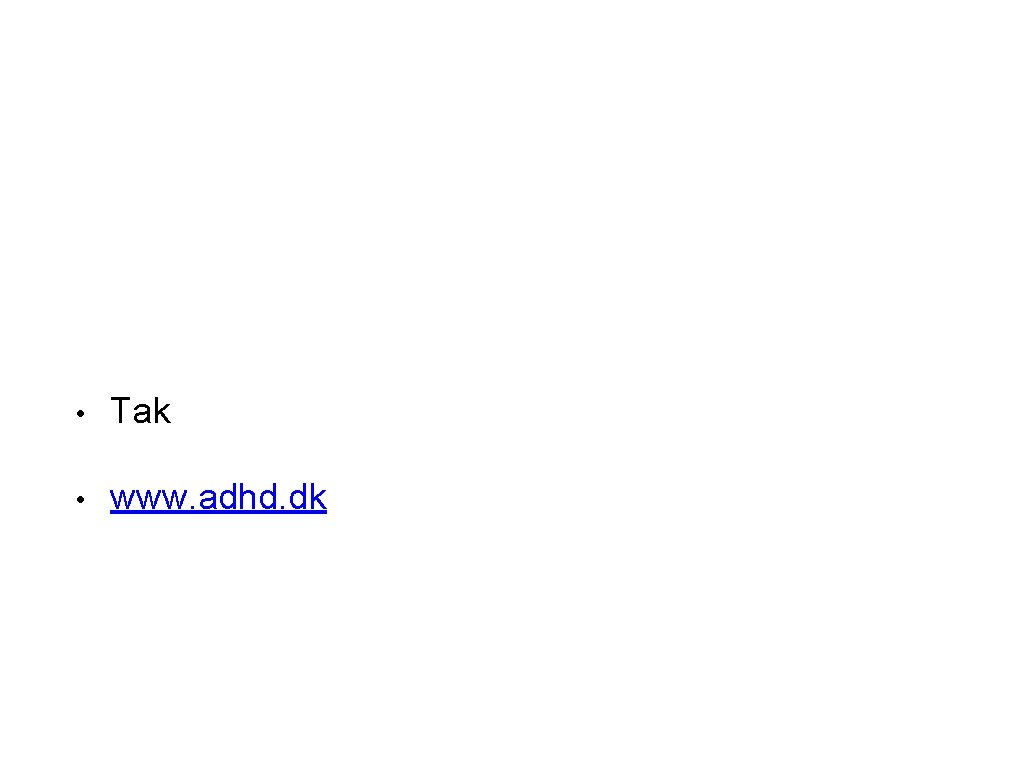  • Tak • www. adhd. dk 