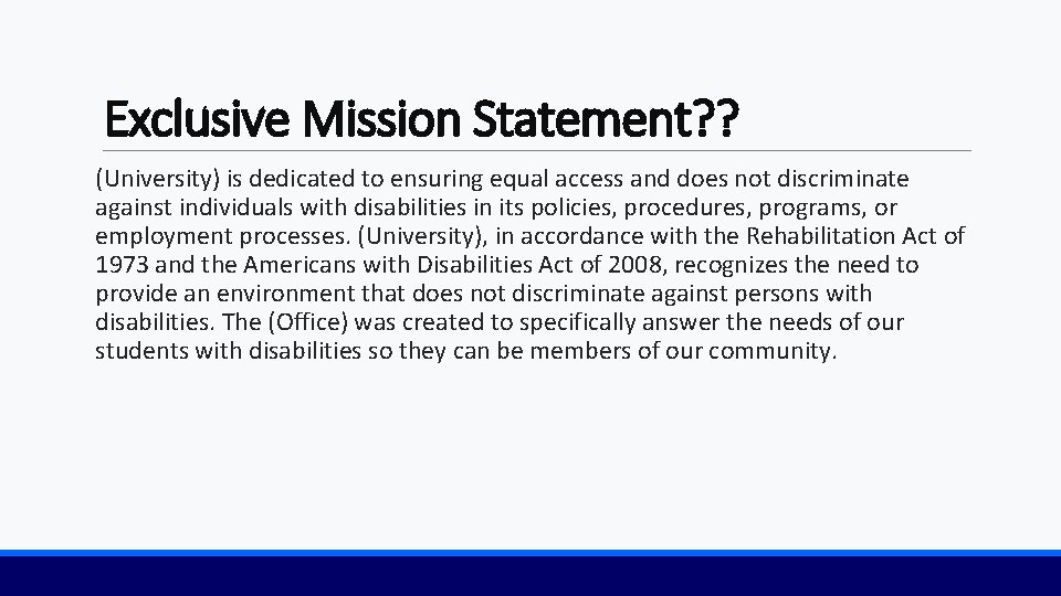 Exclusive Mission Statement? ? (University) is dedicated to ensuring equal access and does not