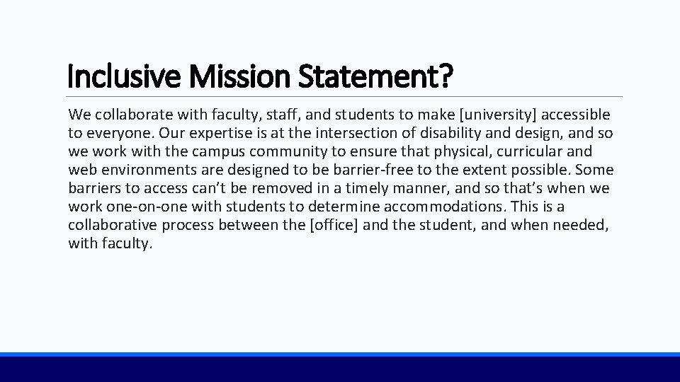 Inclusive Mission Statement? We collaborate with faculty, staff, and students to make [university] accessible