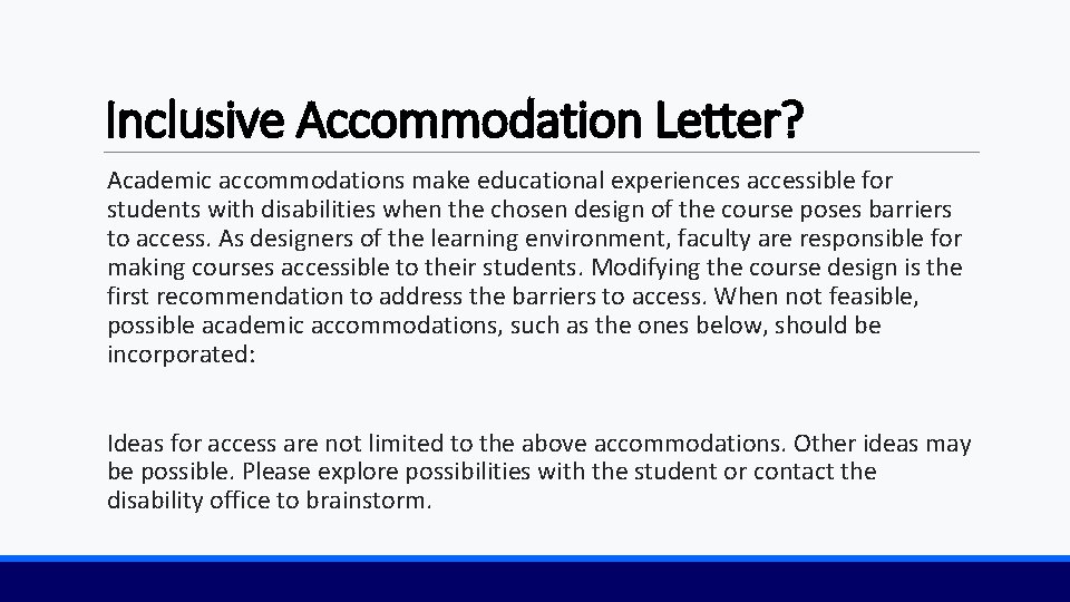 Inclusive Accommodation Letter? Academic accommodations make educational experiences accessible for students with disabilities when