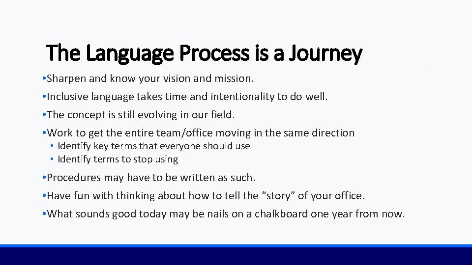 The Language Process is a Journey • Sharpen and know your vision and mission.