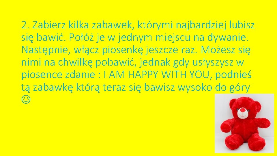 2. Zabierz kilka zabawek, którymi najbardziej lubisz się bawić. Połóż je w jednym miejscu