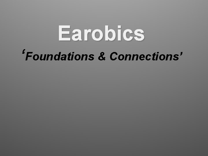 Earobics ‘Foundations & Connections’ 