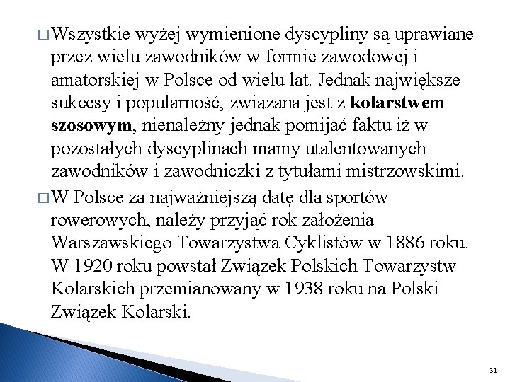 � Wszystkie wyżej wymienione dyscypliny są uprawiane przez wielu zawodników w formie zawodowej i