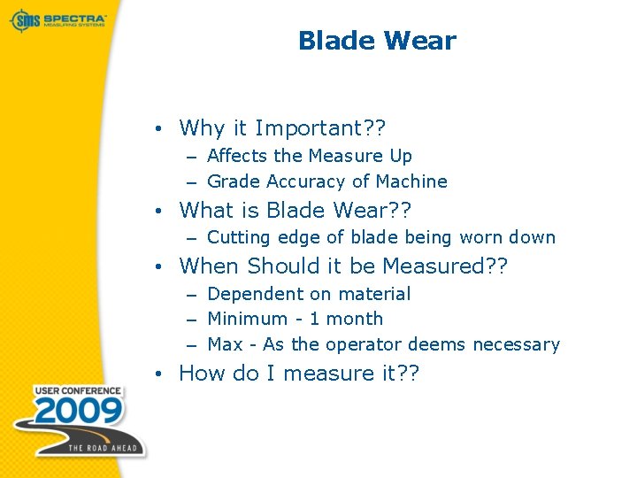 Blade Wear • Why it Important? ? – Affects the Measure Up – Grade