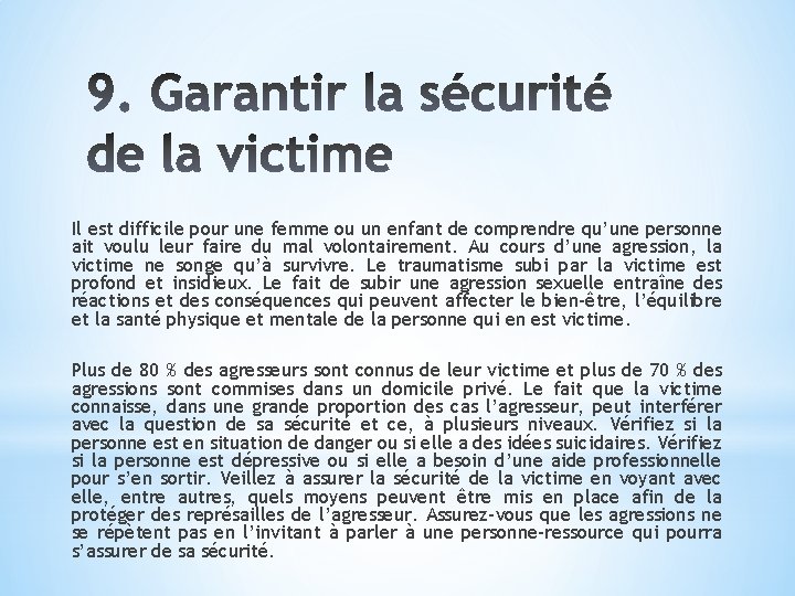 Il est difficile pour une femme ou un enfant de comprendre qu’une personne ait