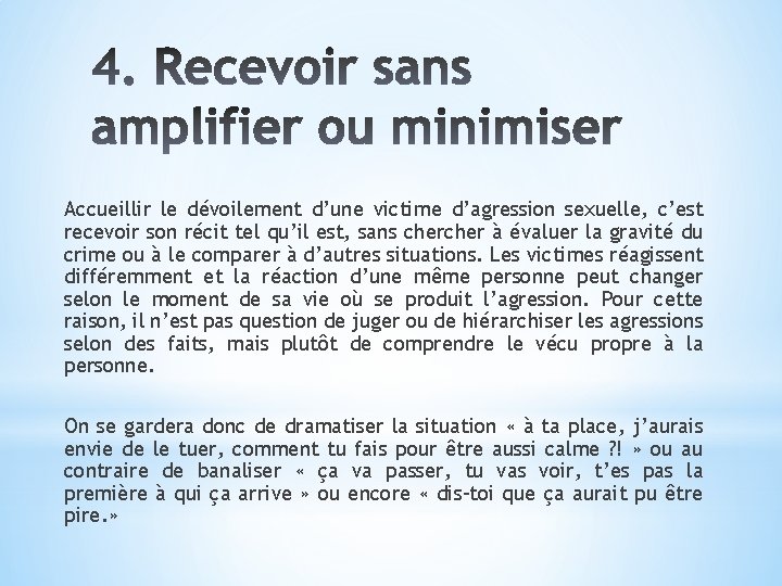 Accueillir le dévoilement d’une victime d’agression sexuelle, c’est recevoir son récit tel qu’il est,