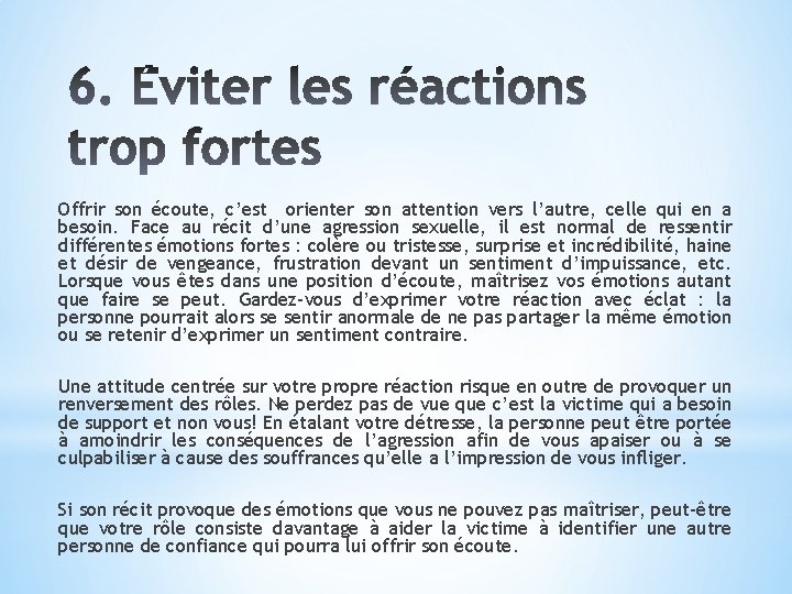 Offrir son écoute, c’est orienter son attention vers l’autre, celle qui en a besoin.