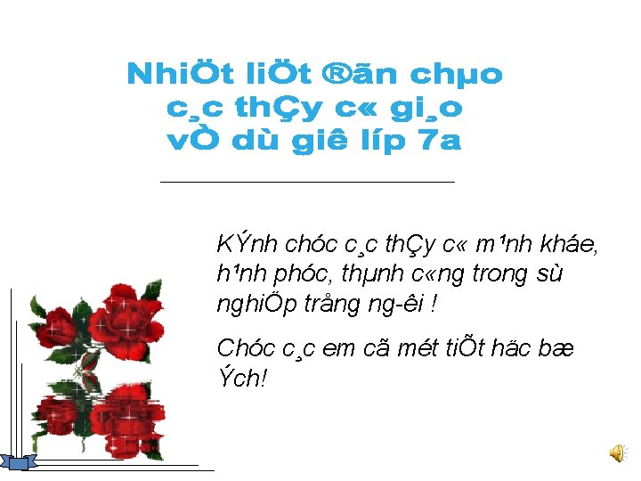 KÝnh chóc c¸c thÇy c « m¹nh kháe, h¹nh phóc, thµnh c «ng trong