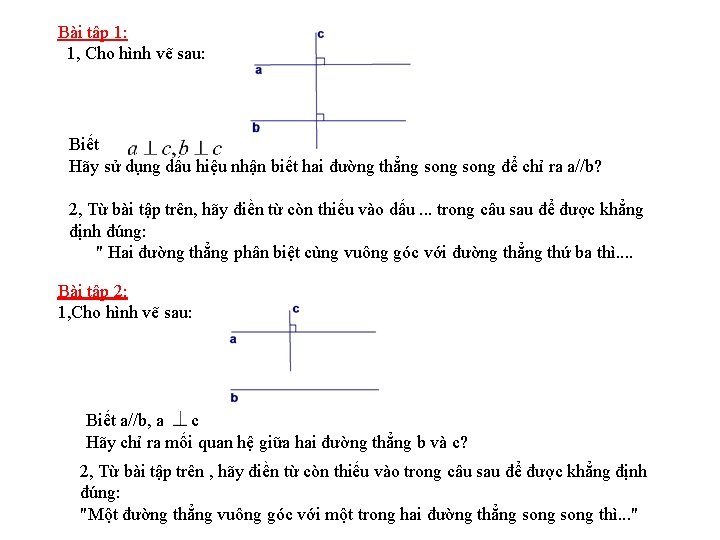 Bài tập 1: 1, Cho hình vẽ sau: Biết Hãy sử dụng dấu hiệu