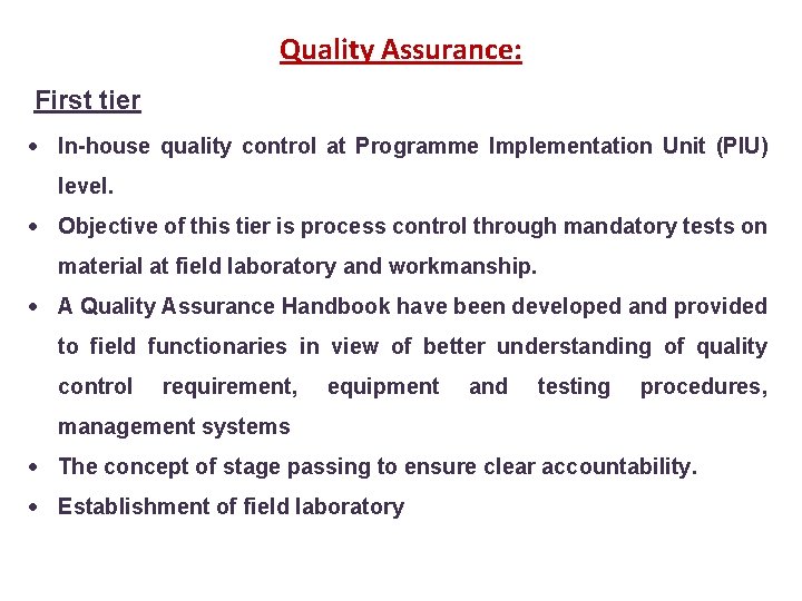 Quality Assurance: First tier In-house quality control at Programme Implementation Unit (PIU) level. Objective