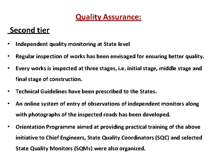 Quality Assurance: Second tier • Independent quality monitoring at State level • Regular inspection