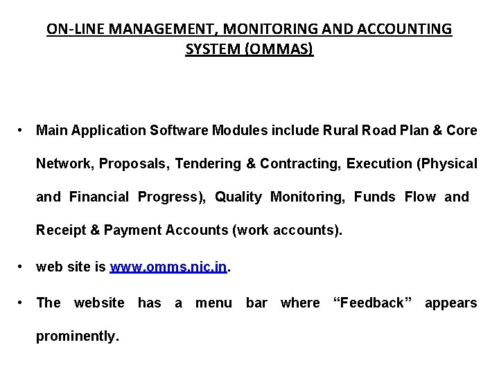 ON-LINE MANAGEMENT, MONITORING AND ACCOUNTING SYSTEM (OMMAS) • Main Application Software Modules include Rural