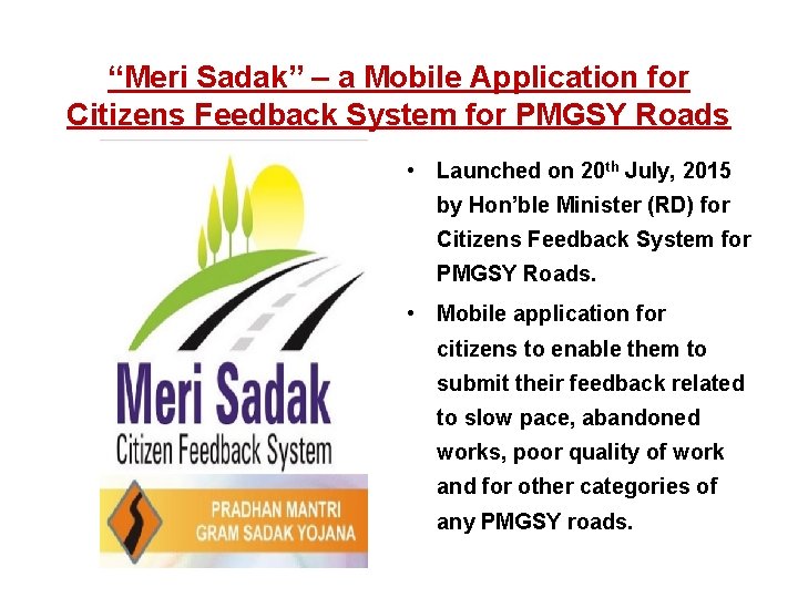 “Meri Sadak” – a Mobile Application for Citizens Feedback System for PMGSY Roads •