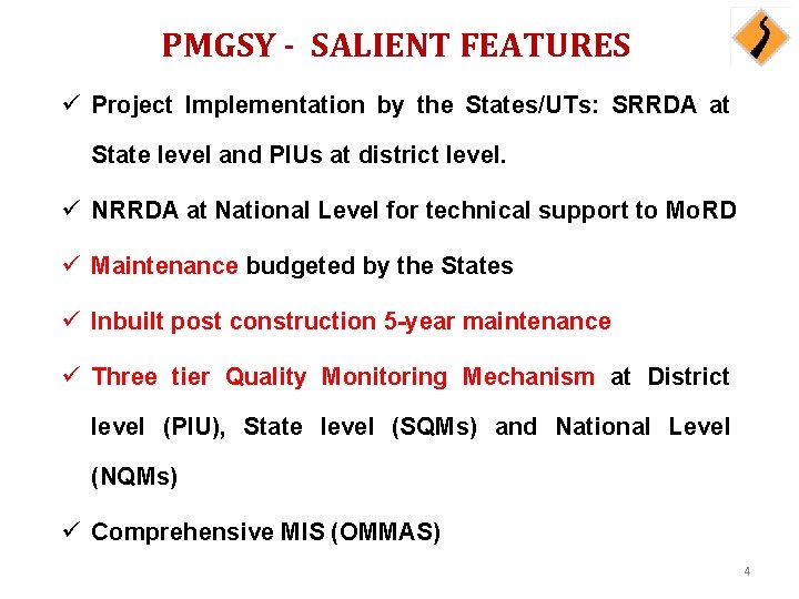 PMGSY - SALIENT FEATURES ü Project Implementation by the States/UTs: SRRDA at State level