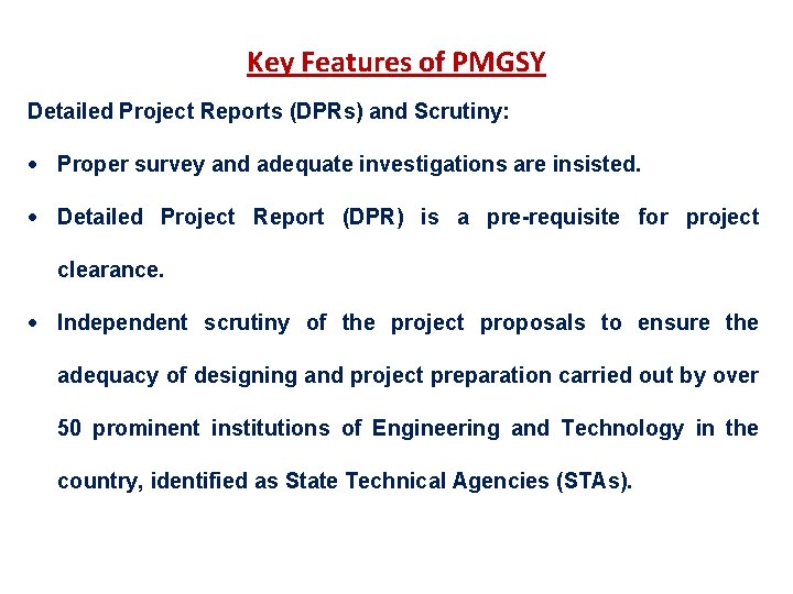 Key Features of PMGSY Detailed Project Reports (DPRs) and Scrutiny: Proper survey and adequate